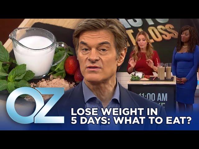 What to Eat to Lose Weight in 5 Days | Oz Weight Loss