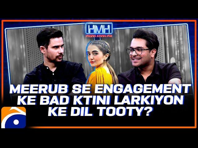 Meerub se Engagement ke bad kitni larkiyon ke dil toote?  - Tabish Hashmi - Hasna Mana Hai