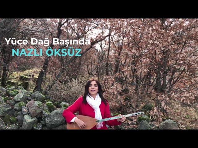 NAZLI ÖKSÜZ - Yüce Dağ Başında Kar Boran (Akustik)