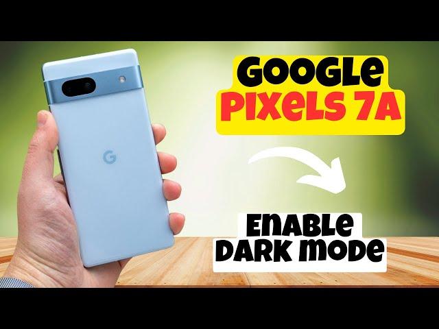 GOOGLE PIXEL 7A Dark mode || How to Enable dark mode || Dark mode settings