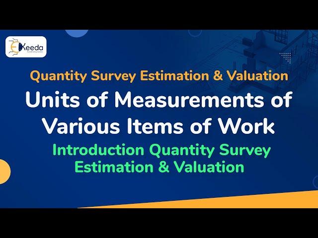 Units of Measurements of Various Items of Work - Introduction Quantity Survey Estimation & Valuation