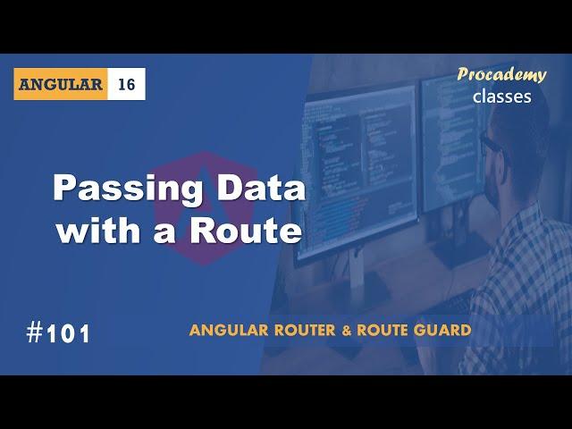 #101 Passing Data with a Route | Angular Router & Route Guards | A Complete Angular Course