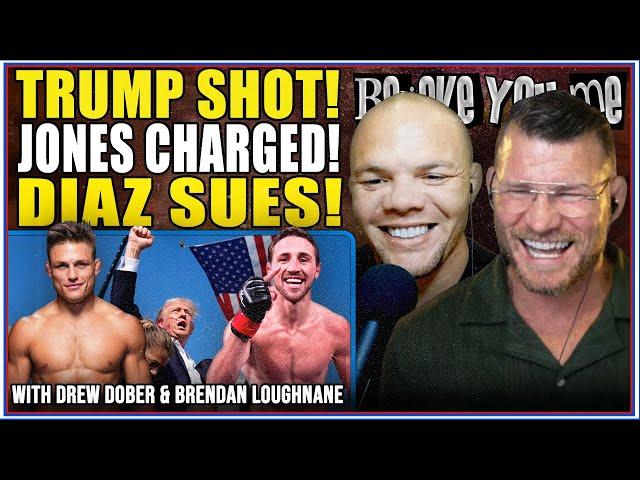 BELIEVE YOU ME Podcast: Trump Shot! Jones Charged! Diaz Sues! With Drew Dober & Brendan Loughnane