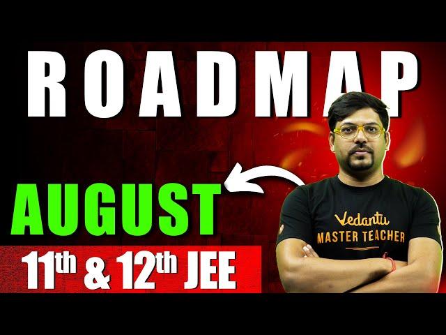 IIT-JEE - Roadmap for 𝐀𝐔𝐆𝐔𝐒𝐓 𝟐𝟎𝟐𝟒 | JEE Preparation | JEE 2025 | JEE 2026 | Harsh Sir