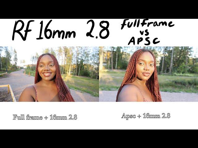 RF 16mm 2.8 ON AN APSC CAMERA VS FULL FRAME CAMERA