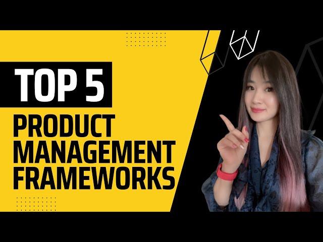 Top 5 product management frameworks