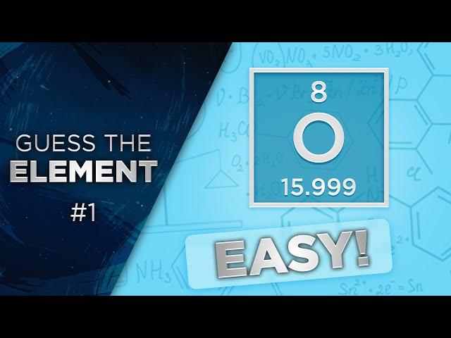 Guess the Element! Periodic Table Quiz #1 - Easy