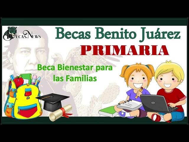  Becas Benito Juárez Primaria 2024-2025: Convocatoria abierta, cómo registrarte y requisitos 