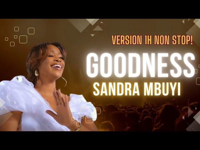 Goodness/Sandra Mbuyi/Version 1h non stop/Magnifique pour des prières d'action de grâce & gratitude