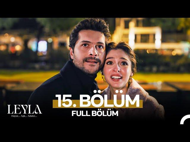 Leyla: Hayat…Aşk…Adalet... 15. Bölüm