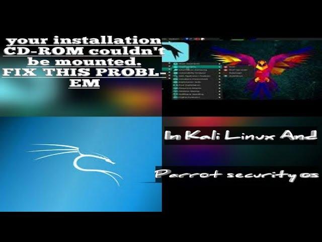 (Your installation CD ROM couldn't be mounted) Kali linux or Parrot error fixed||2020||