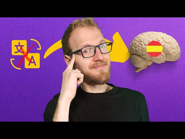 How to start THINKING in Spanish and STOP translating in your head