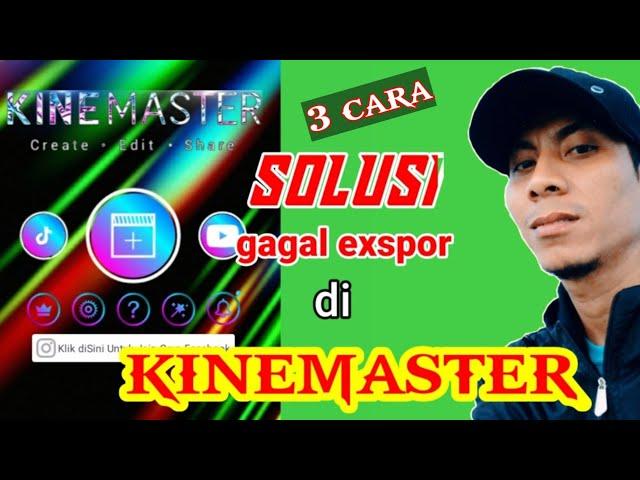 Cara Mengatasi Gagal Ekspor di Kinemaster 2020 || Lengkap Untuk Pemula