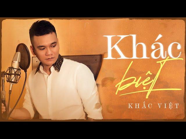 KHẮC VIỆT  | KHÁC BIỆT -  BẢN PHÒNG THU