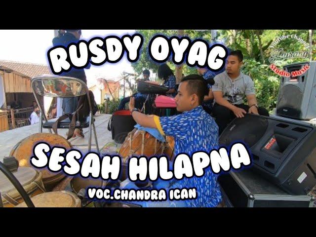 RUSDY OYAG - SESAH HILAPNA VOC.CHANDRA ICAN