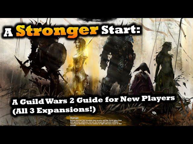 A Stronger Start: A Guild Wars 2 Guide for New Players 2024 (comedy/guide) - All Expansions