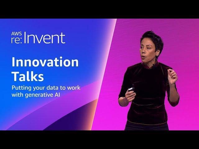 AWS re:Invent 2023 - Putting your data to work with generative AI | AIM250-INT