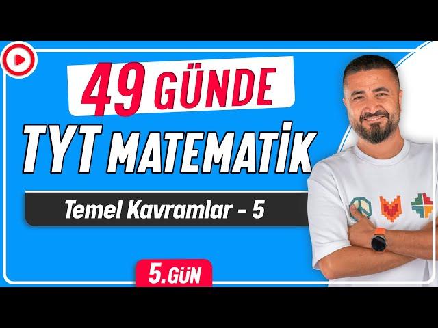 Temel Kavramlar 5 | 49 Günde TYT Matematik Kampı 5.Gün | Rehber Matematik