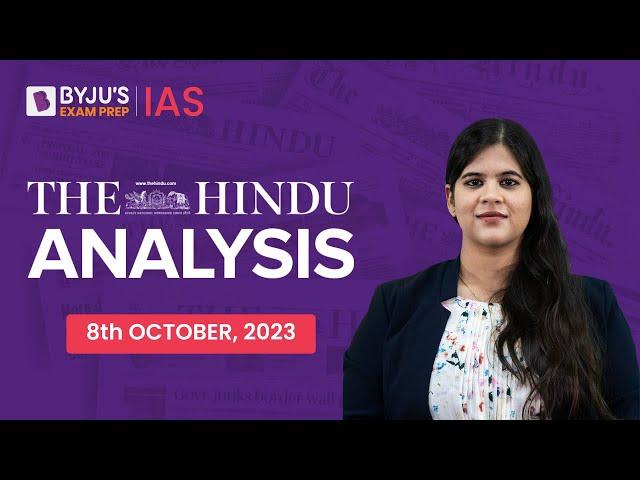 The Hindu Newspaper Analysis | 8th October 2023 | Current Affairs Today | UPSC Editorial Analysis