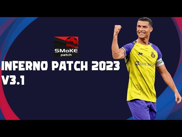 PES 2021 INFERNO PATCH 2023 V3.1 ( SMOKE PATCH 21 WINTER TRASNFER UPDATE )