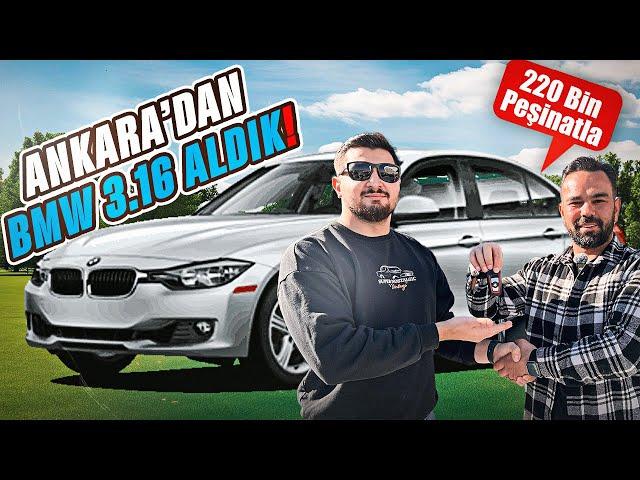 ANKARADAN BMW 3.16İ ALDIK !