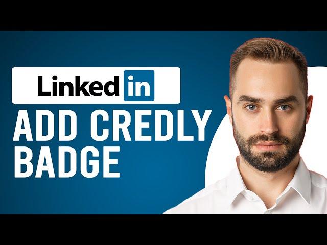 How to Add Credly Badge to LinkedIn (A Step-by-Step Guide)