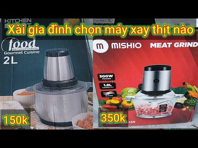 So sánh máy xay thịt đa năng giá rẻ cối inox và máy Mishio mk135 thủy tinh cái nào tốt hơn