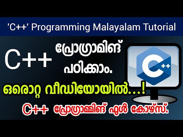 C++ Programming Malayalam Tutorial Complete for Beginners.