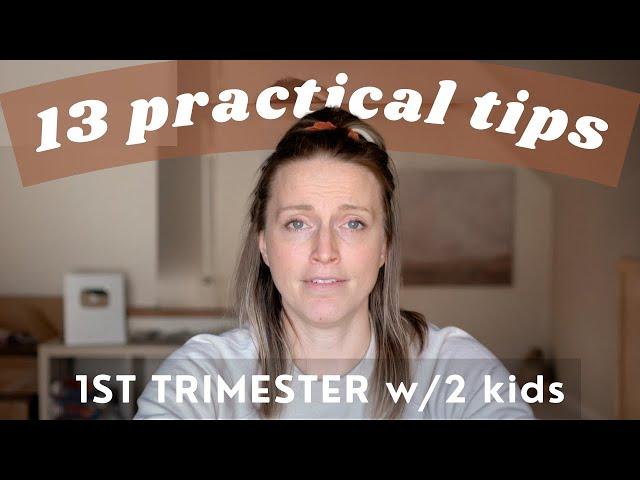 Surviving The First Trimester With 2 Kids: 13 Essential Tips