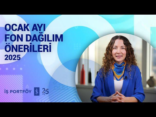 Ocak 2025 - Fon Dağılım Önerileri