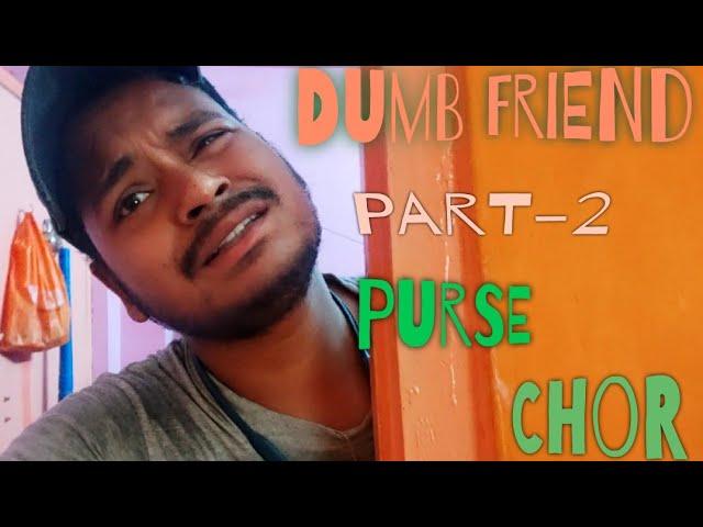 Purse Chor || Dumb Friend (Part-2) || LoLa Panti