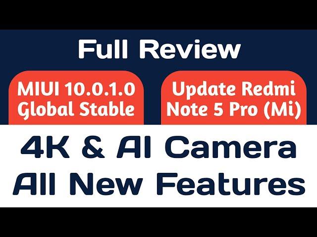 MIUI 10.0.1.0 Global Stable Update Redmi note 5 Pro Review, 4K Recording AI Camera New Features