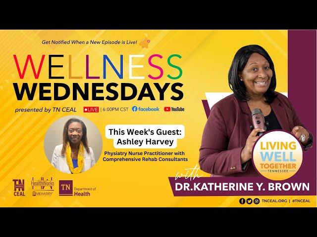 #WellnessWendnesdays w/Dr. Katherine Y. Brown ft. Ashley Harvey ep51