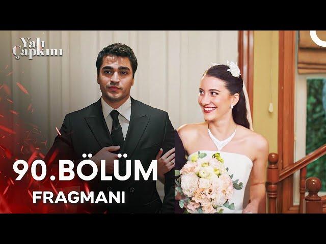 Yalı Çapkını 90. Bölüm Fragmanı l Ferit, Seyran'a İhanet Etti! Sunayla Evleniyor!!