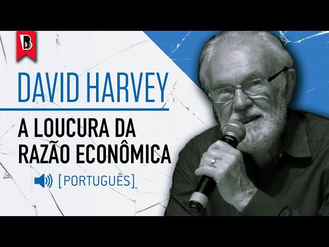 David Harvey: A loucura da razão econômica e as cidades | Conferência completa COM TRADUÇÃO