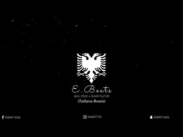 Endritbeats - Moj Zogo x Sikur Flutur (Tallava Remix) 