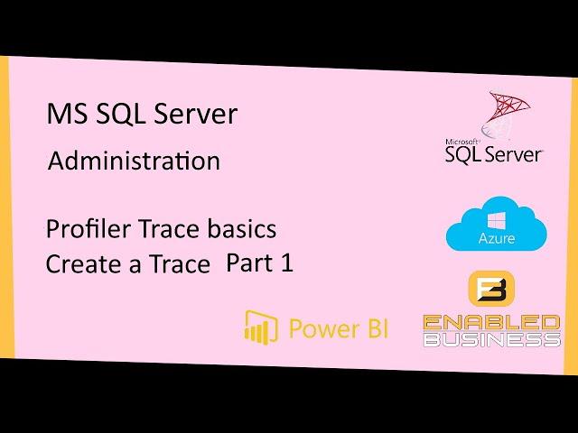 Step by Step - Creating a Profiler Trace - Part 1