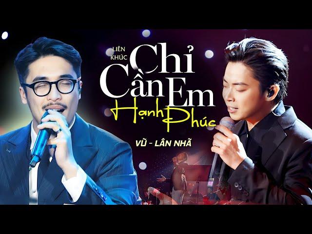 LK Chỉ Cần Em Hạnh Phúc, Ngày Mai Sẽ Khác - Lân Nhã, Vũ | Official Music Video