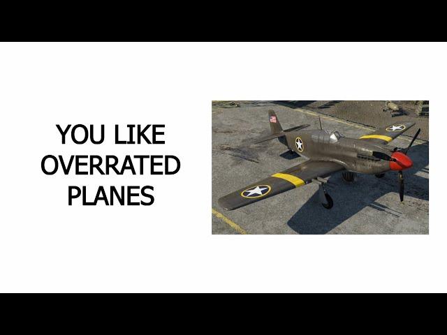 What your favourite War Thunder Plane says about you