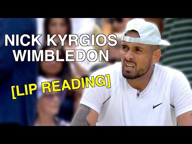 Wimbledon - Nick Kyrgios (Lip Reading)