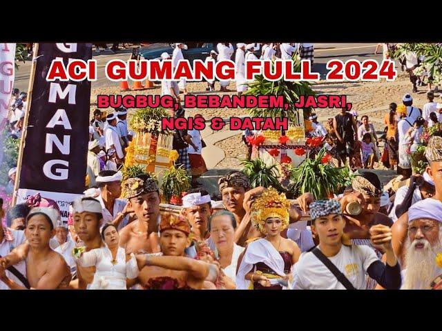 ACI GUMANG 2024 Full Sampai Mantuk Ida Bethara! Bugbug, Bebandem, Jasri, Ngis & Datah