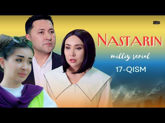 Nastarin 17-qism (milliy serial) | Настарин 17-қисм (миллий сериал)