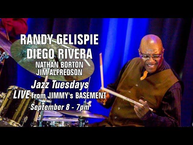 Randy Gelispie - Jazz Tuesday's 15 - Live From Jimmy's Basement