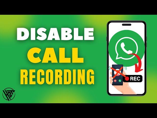 How To Disable WhatsApp Call Recording On Android (Easy 2024)