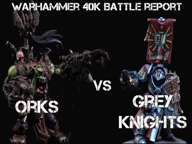 New Orks vs Grey Knights 7th ed. Warhammer 40K Battle Report - Jay Knight BatRep  Episode 11