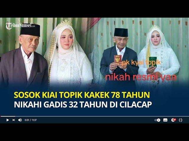 Sosok Kiai Topik Kakek 78 Tahun Nikahi Gadis 32 Tahun di Cilacap, Viral Beda 46 Tahun & 4 Kali Nikah