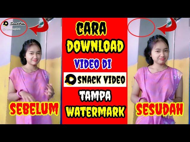 cara download video di snack video tanpa watermark