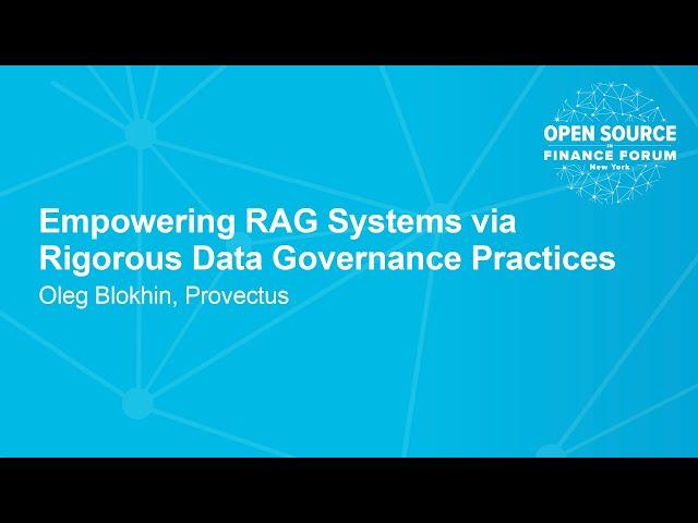 Empowering RAG Systems via Rigorous Data Governance Practices - Oleg Blokhin, Provectus