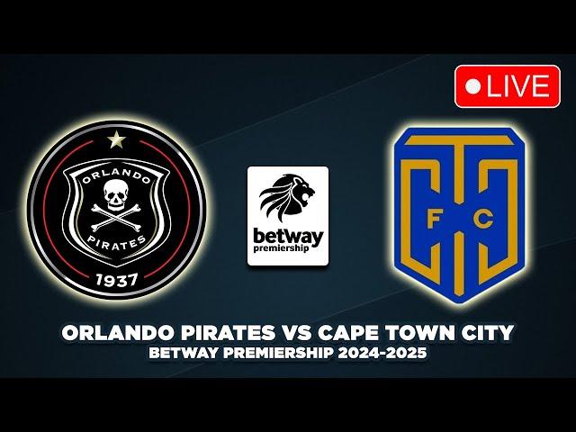  LIVE Orlando Pirates vs Cape Town City FC - Betway Premiership 2024/2025 Match Fixtures Today