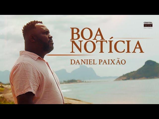 Daniel Paixão -  Boa Notícia